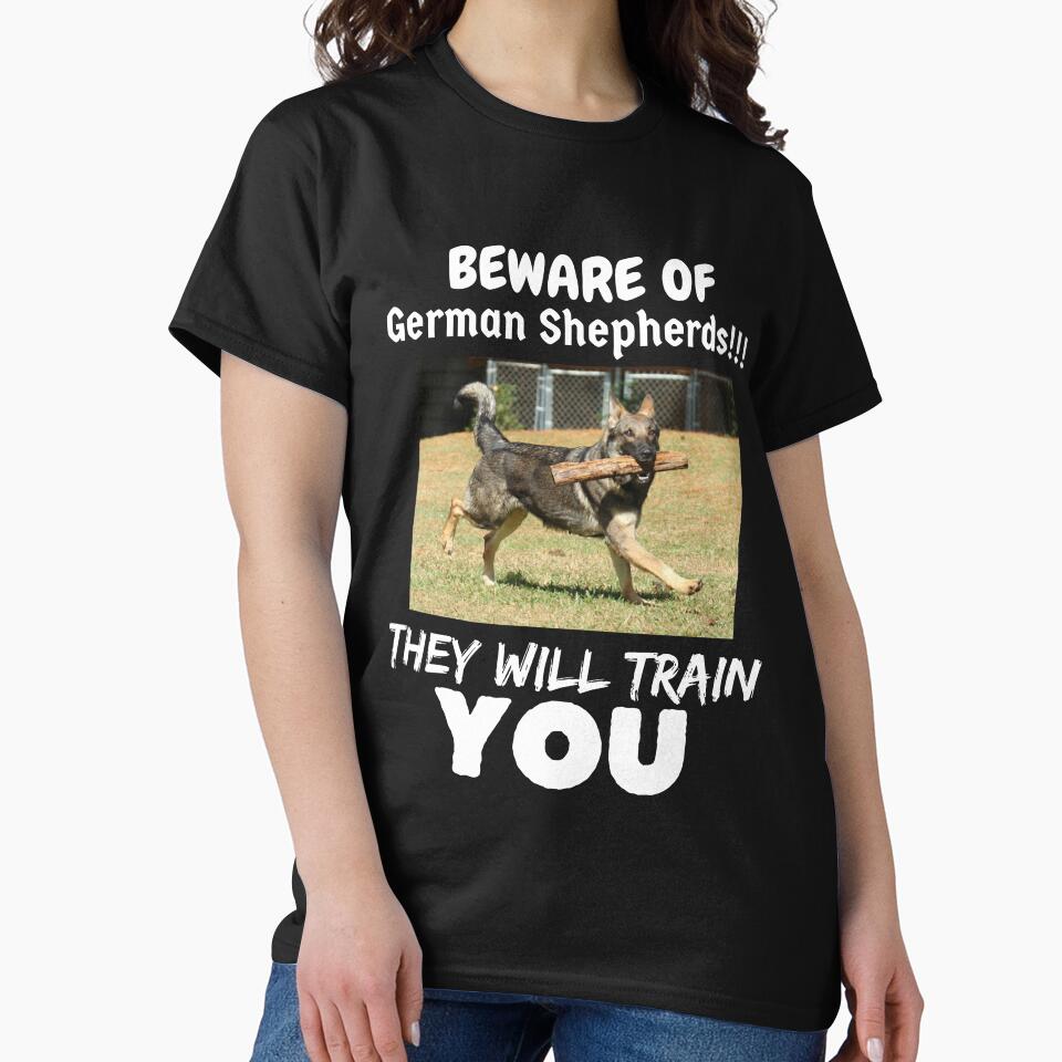BEWARE OF German Shepherds, They Will Train You by GermanShepMan T-Shirts, Hoodie, Sweatshirt | BlankRebels.com (Image 2)