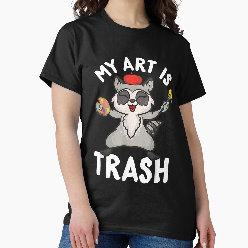 My Art is Trash Racoon Art Teacher Animal Garbage by YolandaRoberts T-Shirts, Hoodie, Sweatshirt | BlankRebels.com (Image 2)