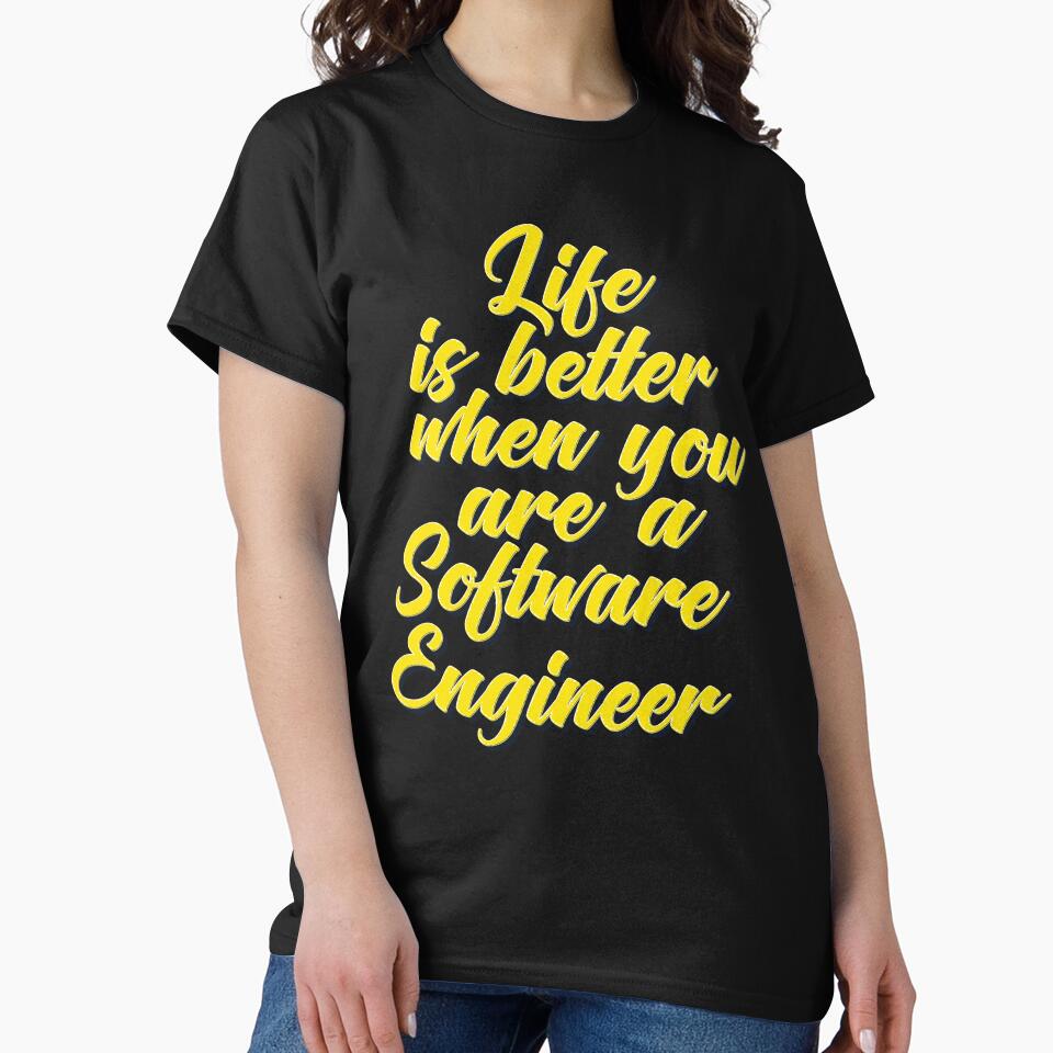 Life Is Better When You Are A Software Engineer by ProjectX23 T-Shirts, Hoodie, Sweatshirt | BlankRebels.com (Image 2)