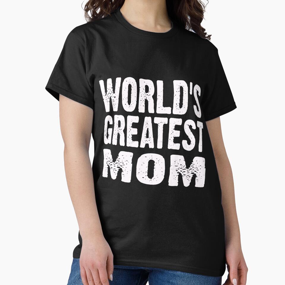 Worlds Greatest Mom - Cute Gift Idea for Mothers day by CoolApparelShop T-Shirts, Hoodie, Sweatshirt (Image 2)