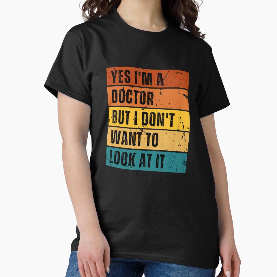 Yes I’m a doctor but I don’t want to look at it | Funny Optician by Funkykex T-Shirts, Hoodie, Sweatshirt (Image 2)