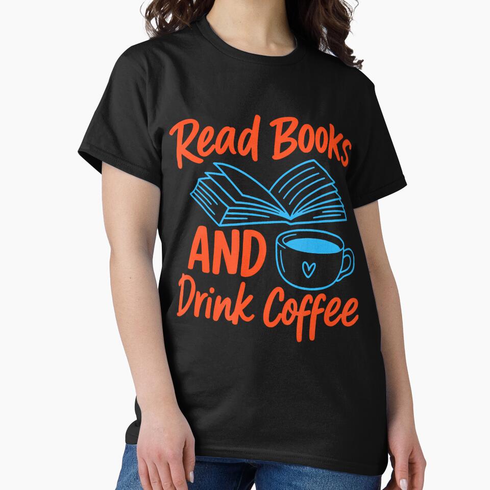 Read Books And Drink Coffee For Book Lovers by CaraJennie T-Shirts, Hoodie, Sweatshirt | BlankRebels.com (Image 2)