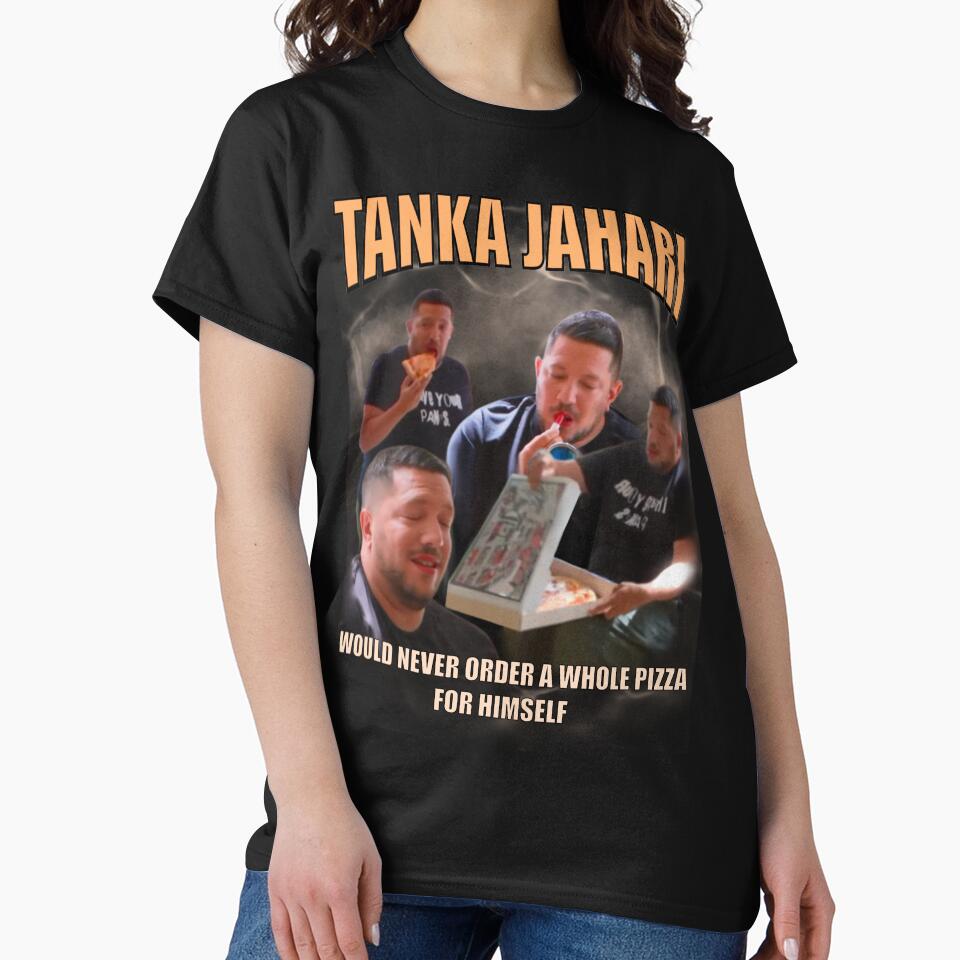 Tanka Jahari Would Never T-Shirts, Hoodie, Sweatshirt