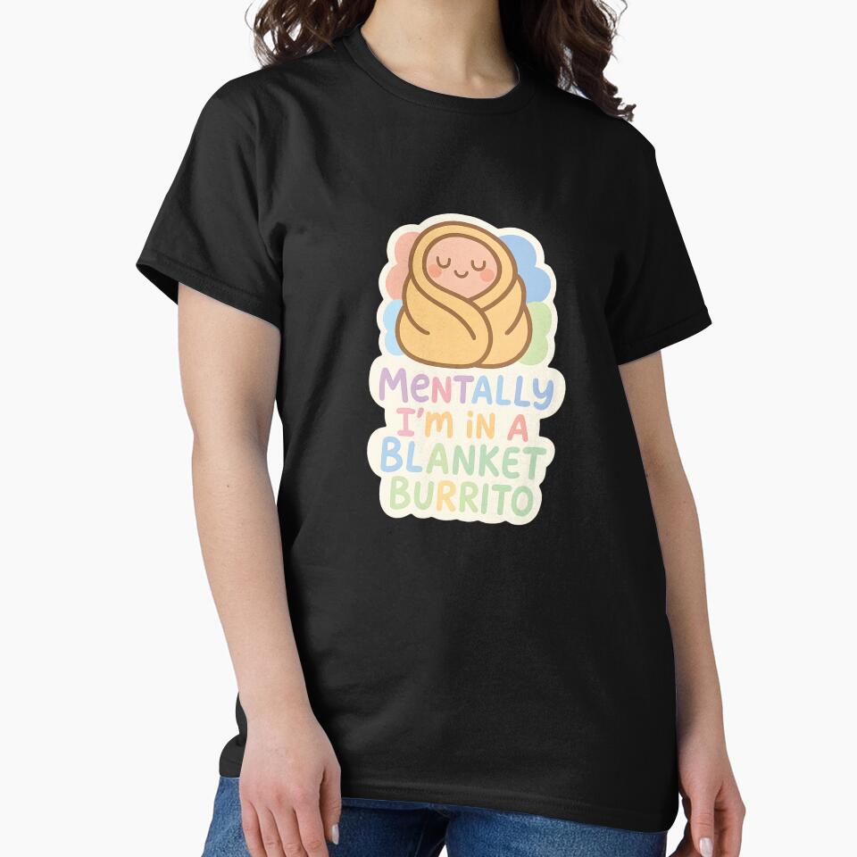 Mentally I'm In A Blanket Burrito by thecatcouch T-Shirts, Hoodie, Sweatshirt | BlankRebels.com (Image 2)