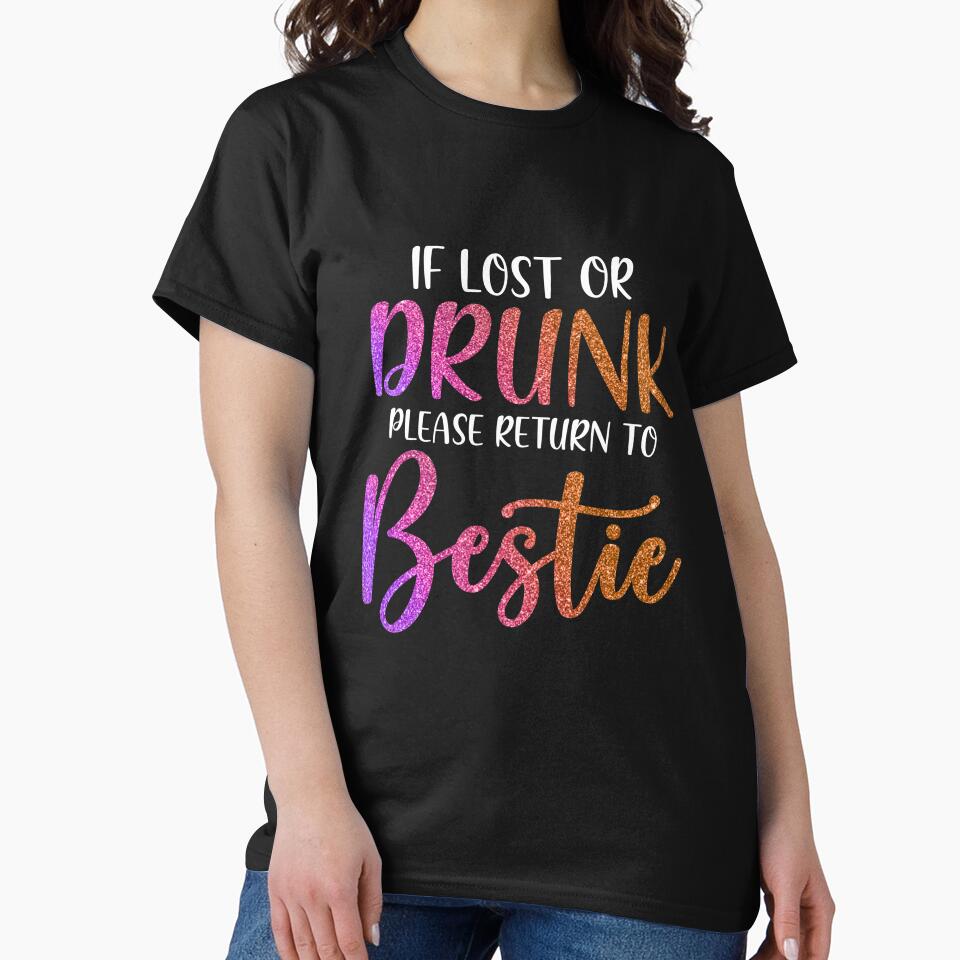 If Lost Or Drunk Please Return To Bestie Funny by KAYLAELSIE T-Shirts, Hoodie, Sweatshirt | BlankRebels.com (Image 2)
