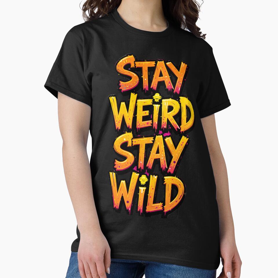 Stay weird Stay wild by HorizonStores T-Shirts, Hoodie, Sweatshirt | BlankRebels.com (Image 2)