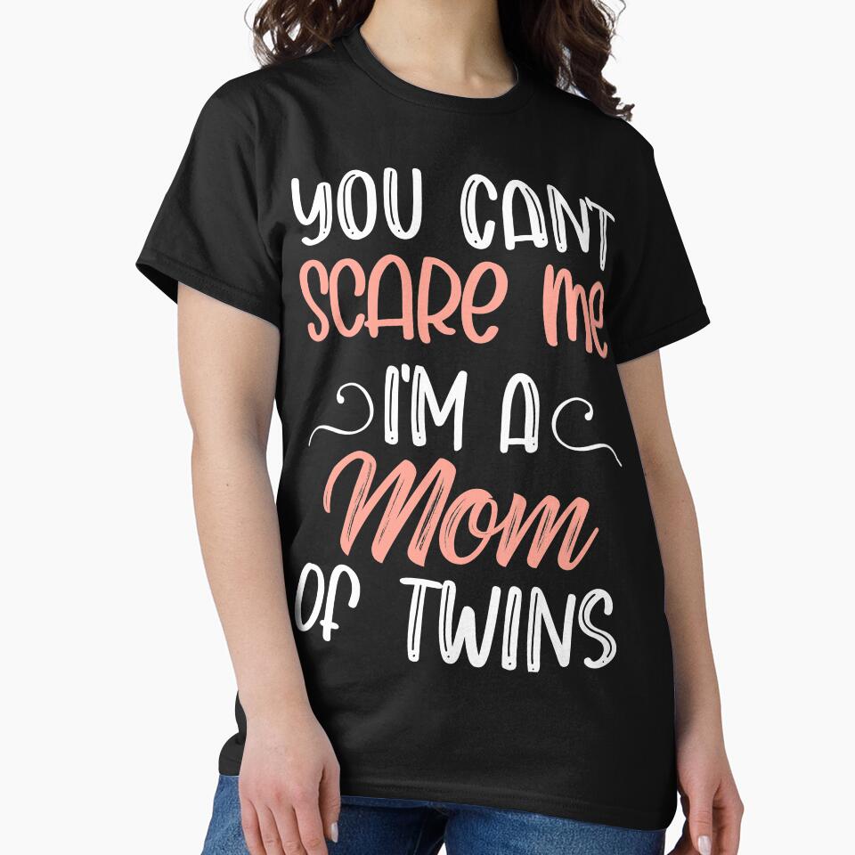 You Can't Scare Me I'm a Mom of Twins by WOW TeesAndThings T-Shirts, Hoodie, Sweatshirt | BlankRebels.com (Image 2)