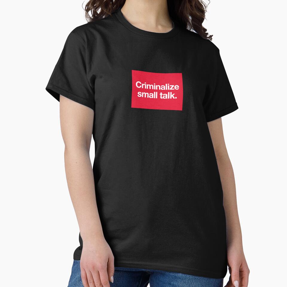 Criminalize Small Talk by Fusshupechen T-Shirts, Hoodie, Sweatshirt | BlankRebels.com (Image 2)