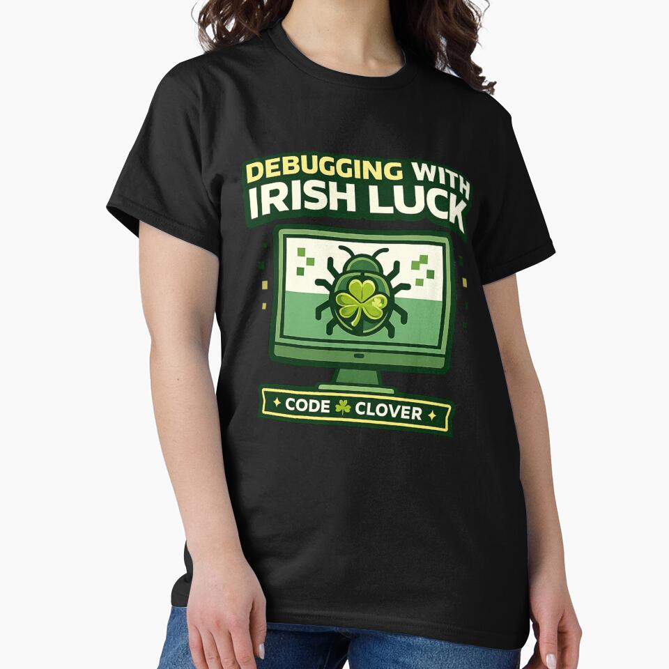 Debugging with Irish Luck Funny Programmer Humor by PunchDrop T-Shirts, Hoodie, Sweatshirt | BlankRebels.com (Image 2)