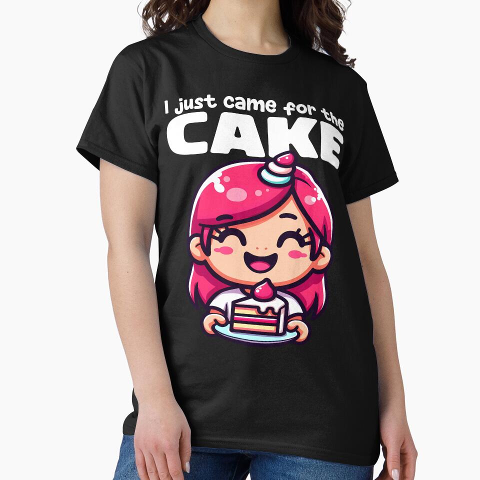 I JUST CAME FOR THE CAKE - HAPPY BIRTHDAY GIFT by KEF Custom T-Shirts, Hoodie, Sweatshirt | BlankRebels.com (Image 2)