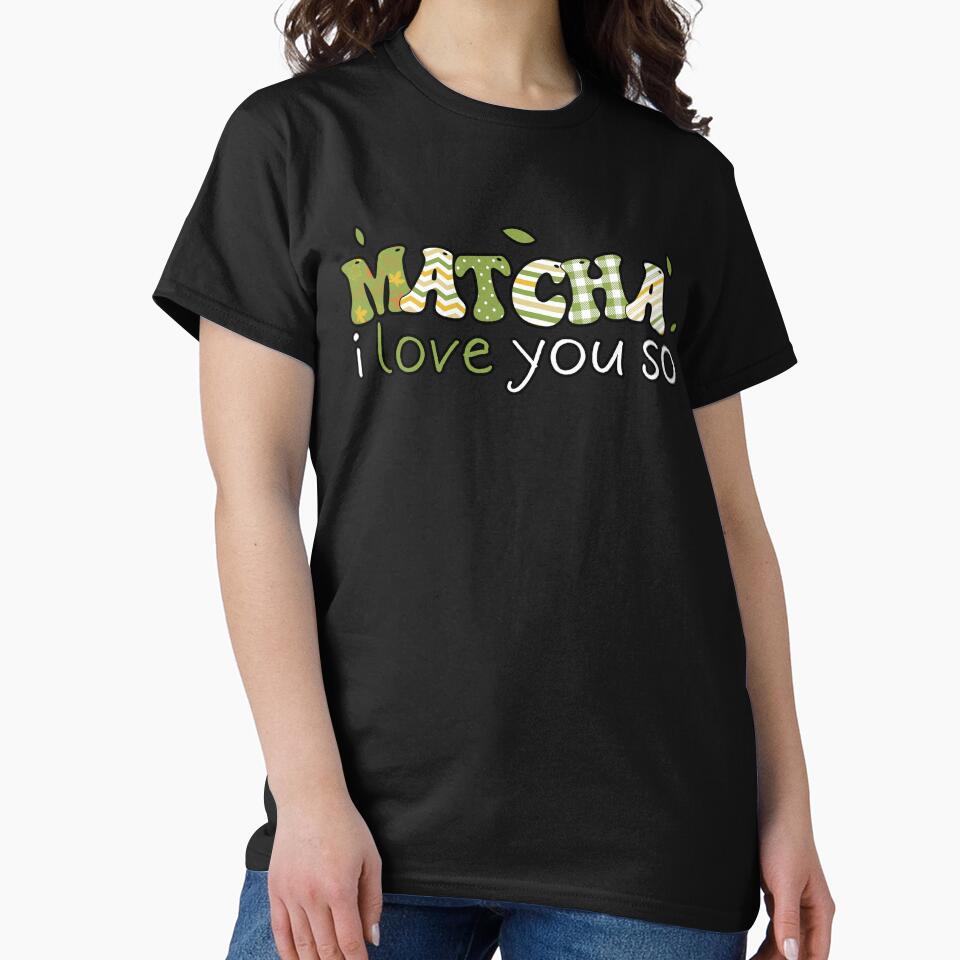Matcha I Love You So Tee by KrisRubinArt Hoodie, Sweatshirt | BlankRebels.com (Image 2)