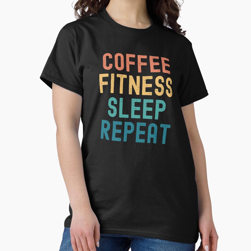 Coffee Fitness Sleep Repeat - Funny Fitness & Coffee Gift by kindxinn T-Shirts, Hoodie, Sweatshirt (Image 2)