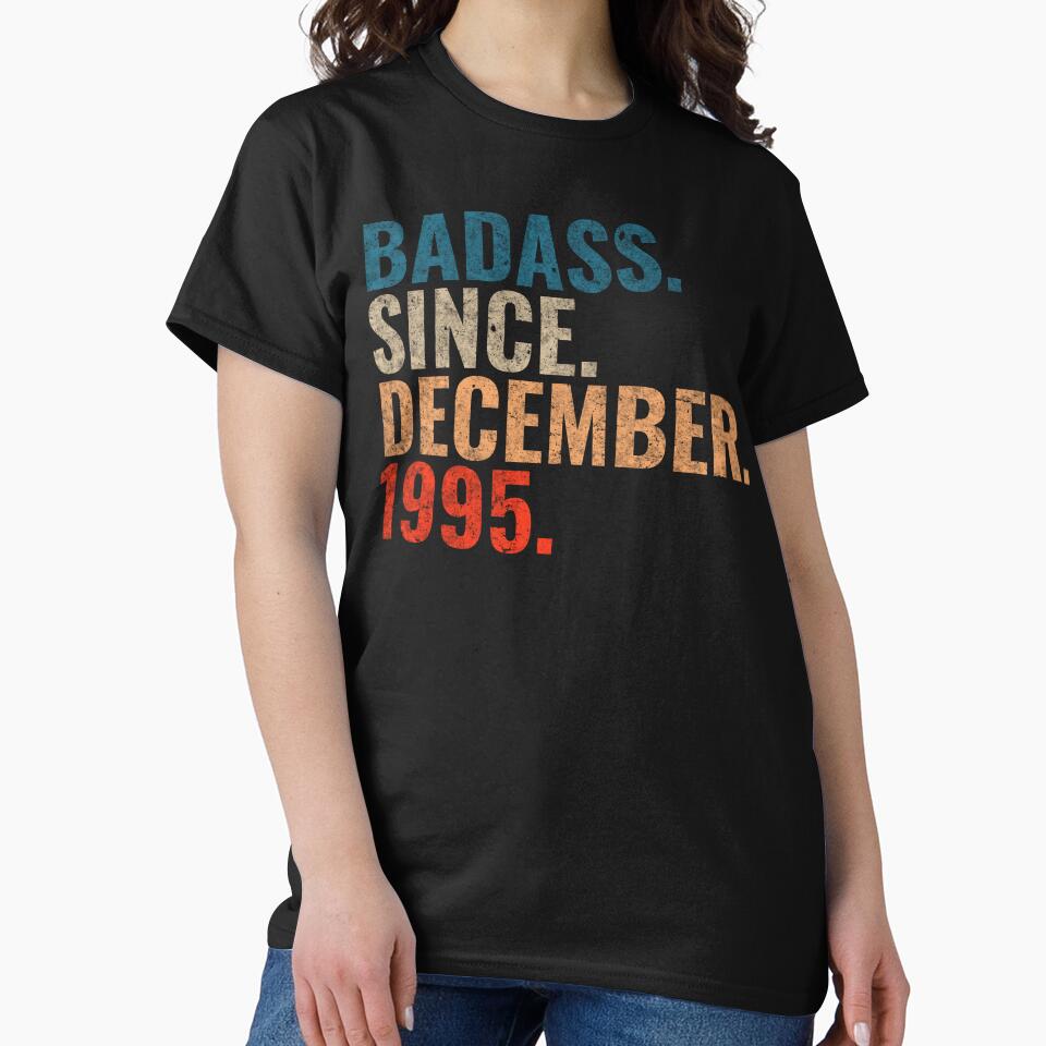 Badass since December 1995 Vintage 1995 December birthday gift by Teelogic T-Shirts, Hoodie, Sweatshirt (Image 2)