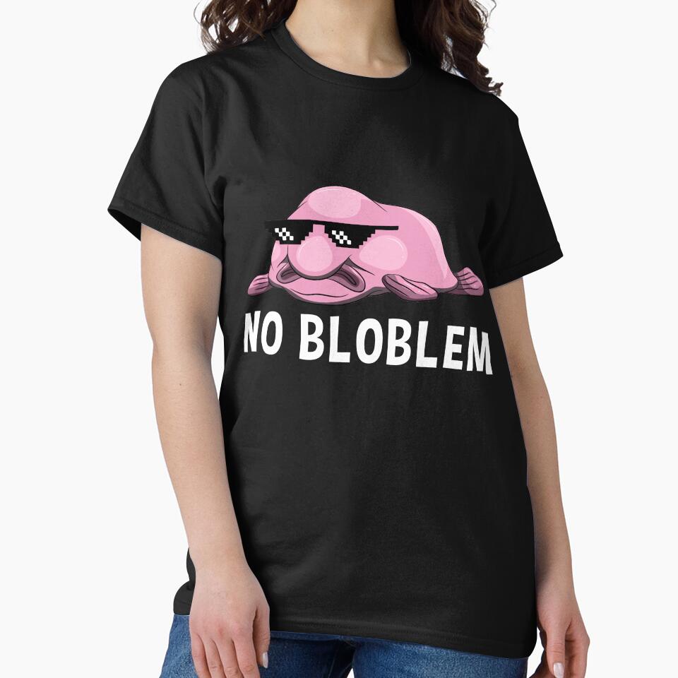 No Bloblem Blobfish Funny Sea Creature by BornDesign T-Shirts, Hoodie, Sweatshirt | BlankRebels.com (Image 2)