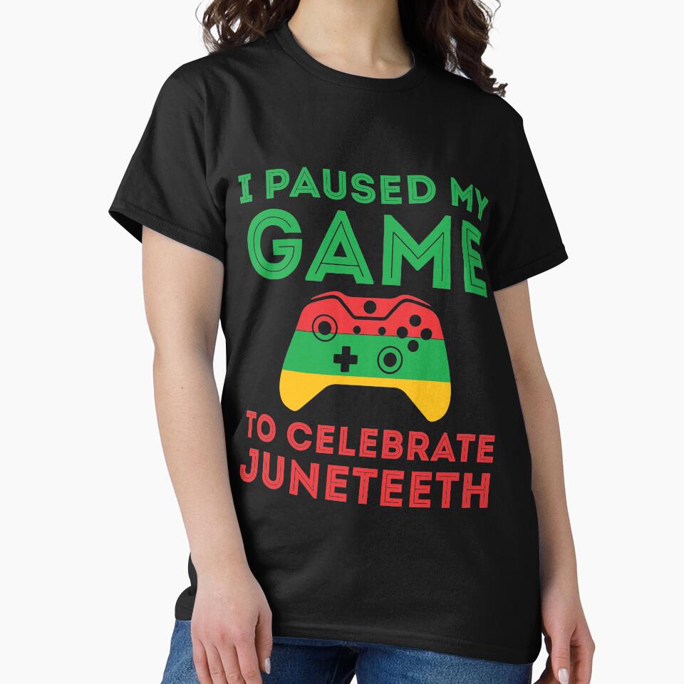 Juneteenth Gamer I paused my game to celebrate juneteeth Freedom Day by clothesy7 T-Shirts, Hoodie, Sweatshirt (Image 2)