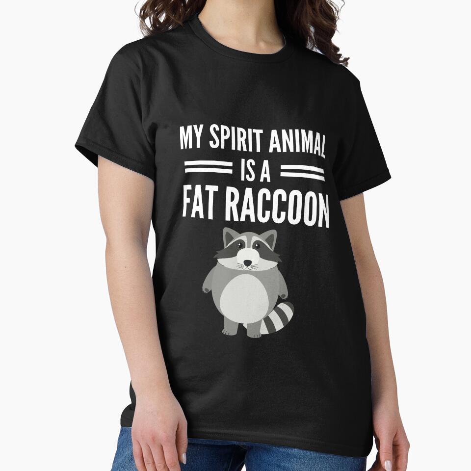 My Spirit Animal Is A Fat Raccoon Design Funny Raccoon Lover Gift by lou731 T-Shirts, Hoodie, Sweatshirt (Image 2)