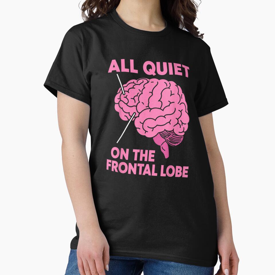 All Quiet On The Frontal Lobe Funny Brain Anatomy Humor by DuneHaicna