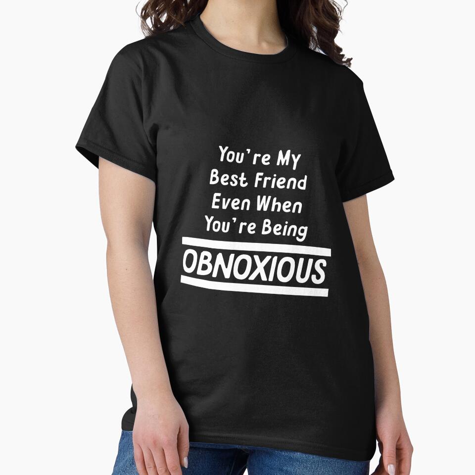 Sarcastic Best Friend Gift T-Shirt by Coastal-Designs Hoodie, Sweatshirt | BlankRebels.com (Image 2)