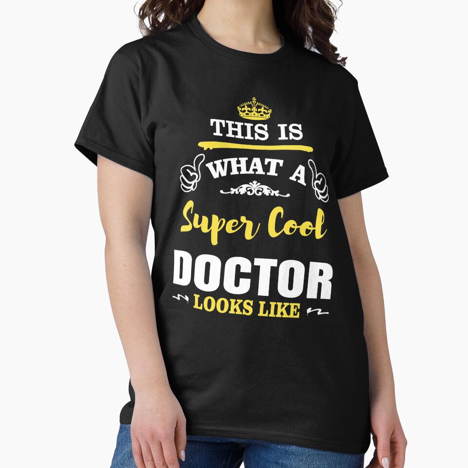 THIS IS WHAT A SUPER COOL DOCTOR LOOKS LIKE by T-shirtgallery T-Shirts, Hoodie, Sweatshirt | BlankRebels.com (Image 2)