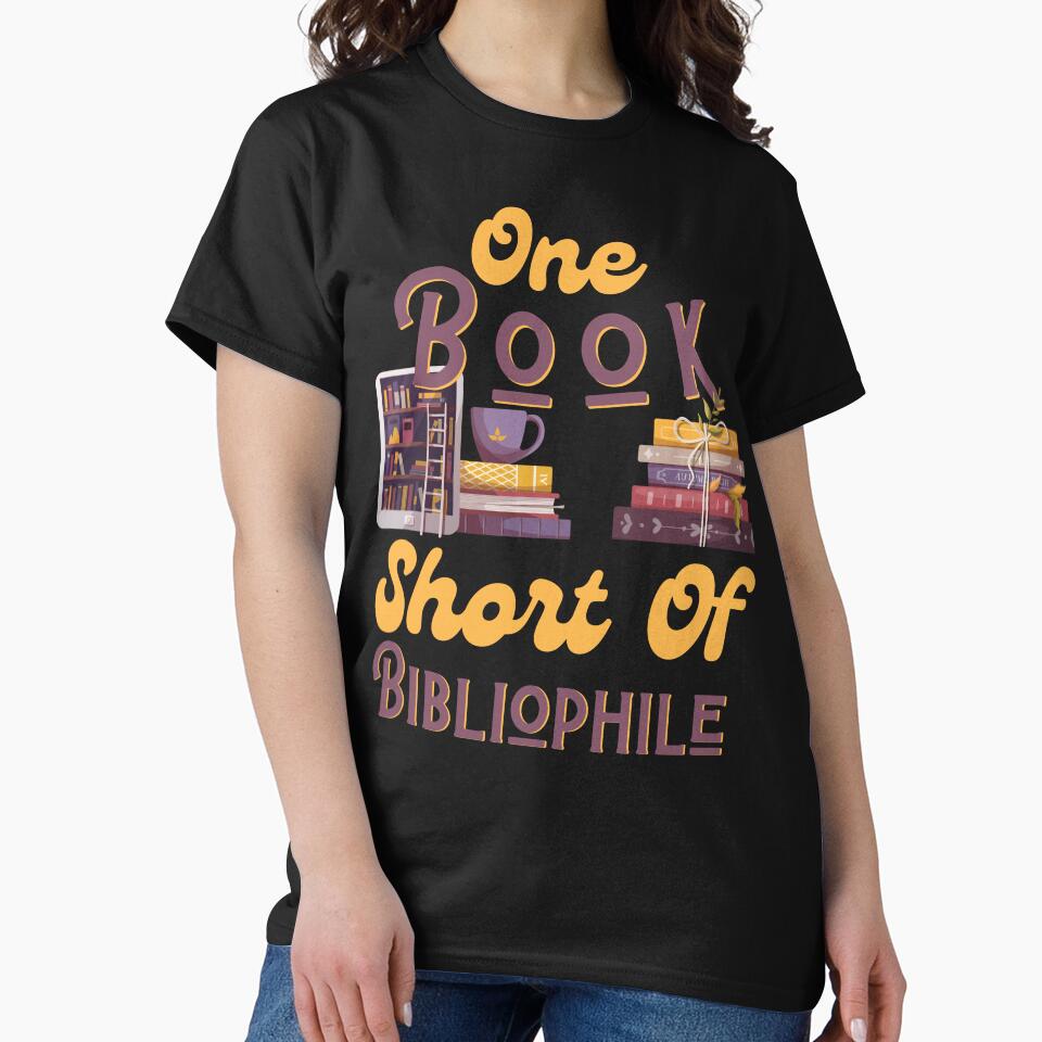 One Book Short Of Bibliophile by Constant Readers T-Shirts, Hoodie, Sweatshirt | BlankRebels.com (Image 2)