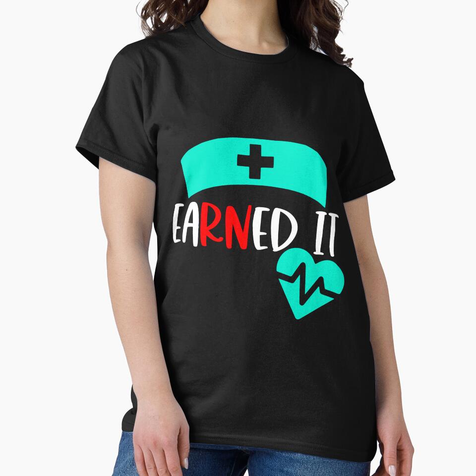 Earned it RN - Nursing by Designs Of all kinds T-Shirts, Hoodie, Sweatshirt | BlankRebels.com (Image 2)