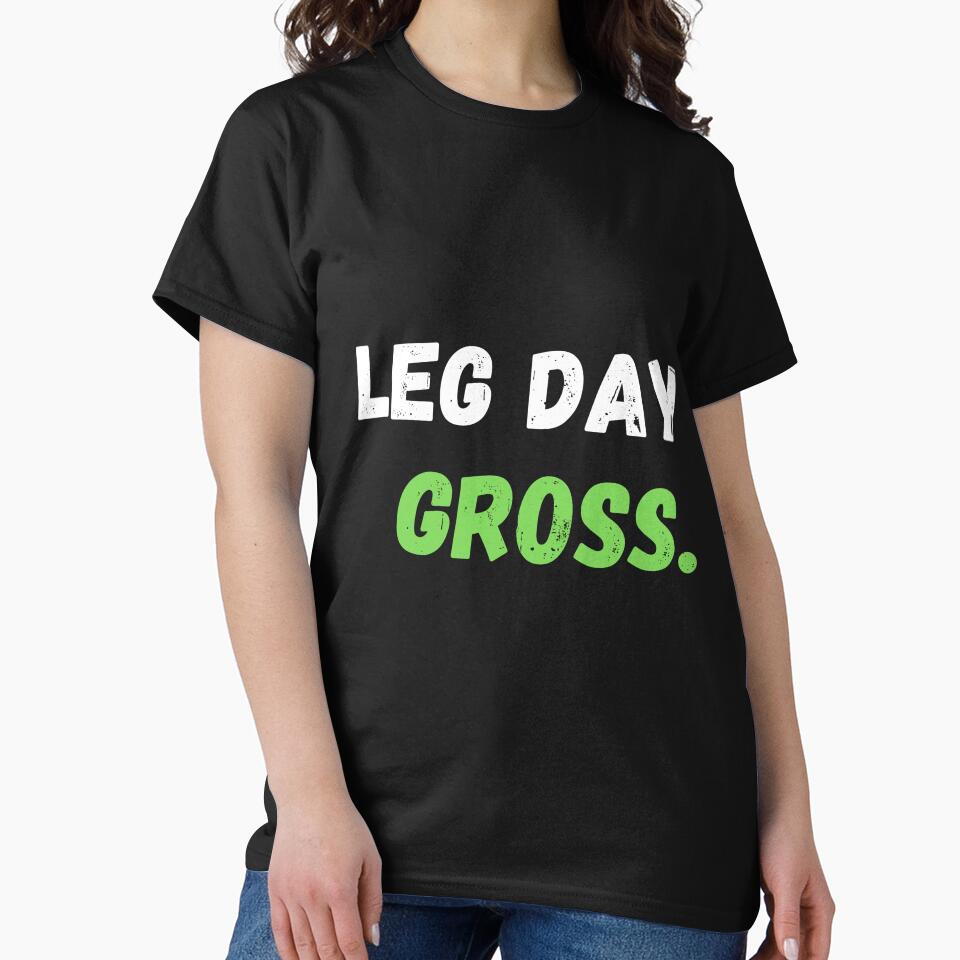 Leg Day Gross, Leg Day by Hedersondesigns T-Shirts, Hoodie, Sweatshirt | BlankRebels.com (Image 2)