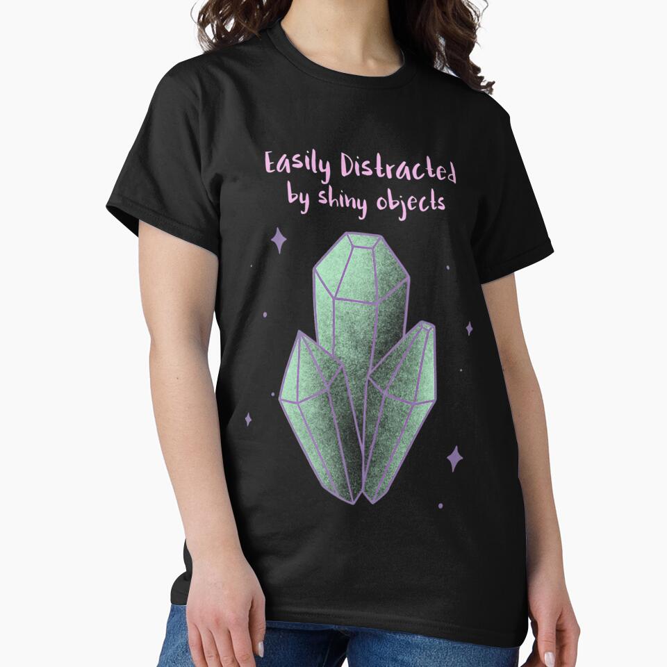 Easily Distracted By Shiny Objects Crystal by hpdjvhvhrg31 T-Shirts, Hoodie, Sweatshirt | BlankRebels.com (Image 2)