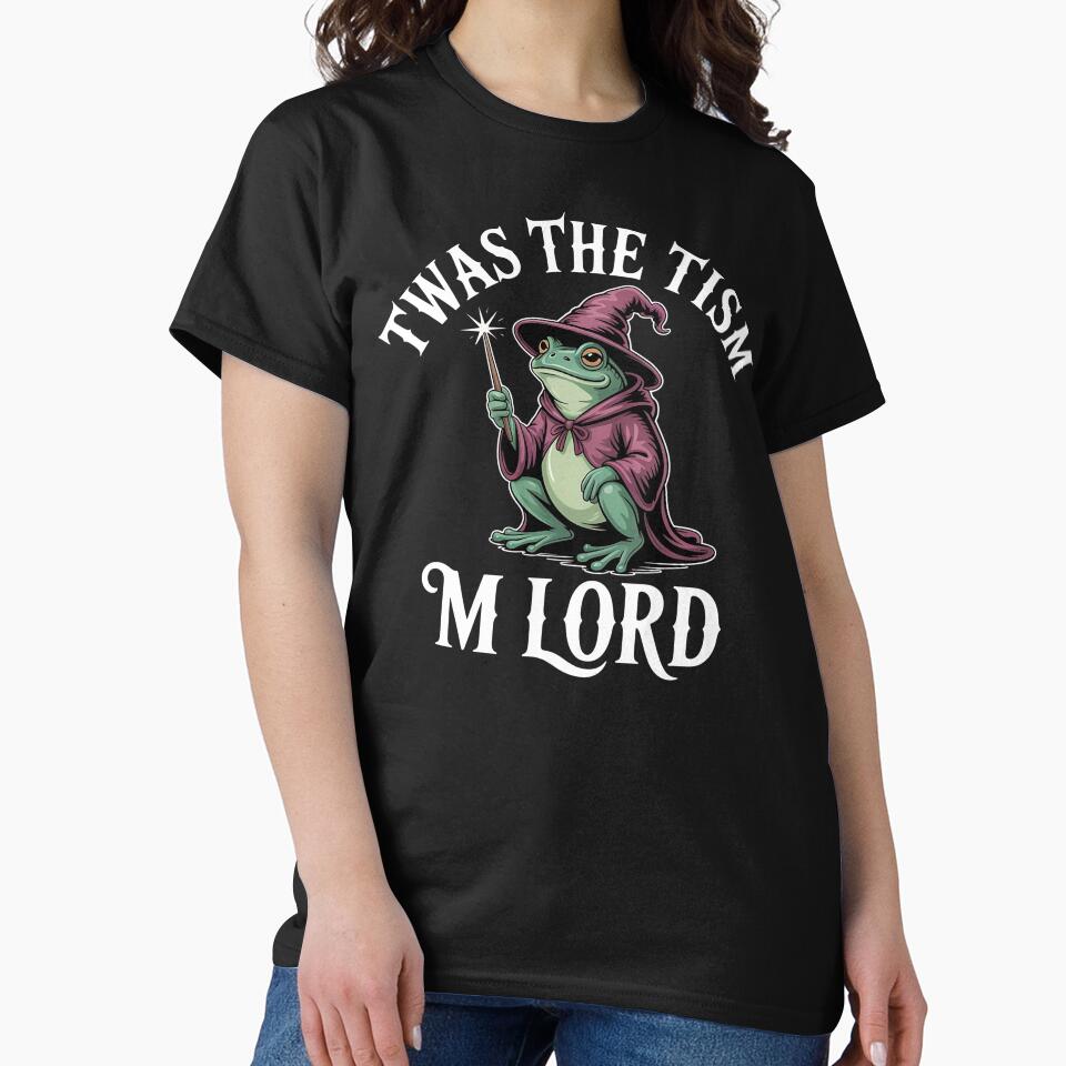 Twas Tism M Lord Frog This Is Perfect Autistic Individuals Their Loved Ones Who Humorously Celebrate Neurodiversity T-Shirts, Hoodie, Sweatshirt