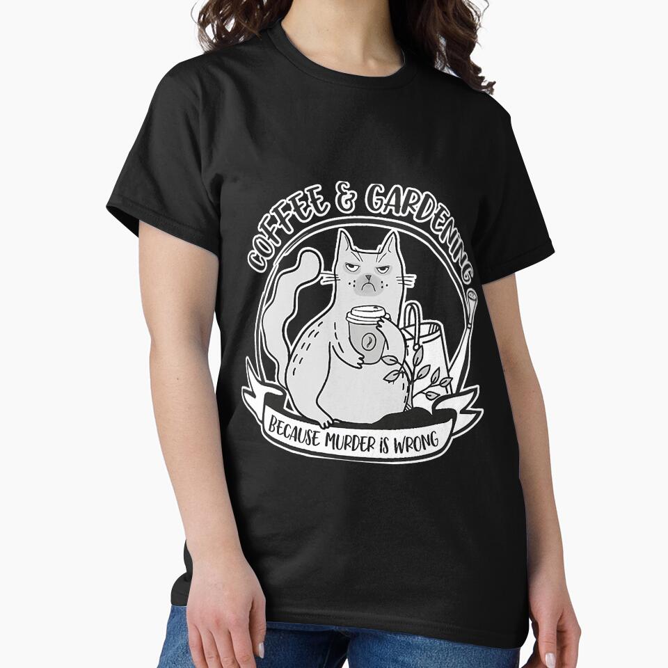 Gardening Coffee Cat Lover Mom Because T-Shirts, Hoodie, Sweatshirt