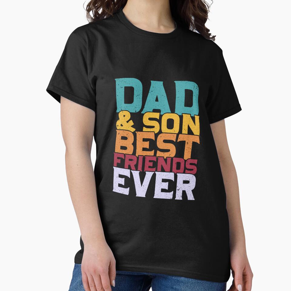 Dad and Son Best Friends ever Best Dad Cool Dad Ever Becaues of all those times i said Yes when Mom said No... (Image 2)