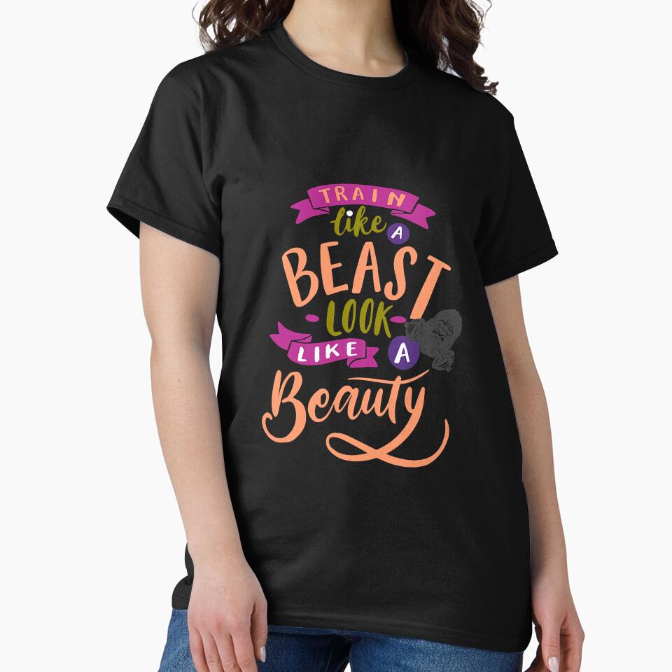 Train Like A Beast Look Like A Beauty by NeverLoseSF T-Shirts, Hoodie, Sweatshirt | BlankRebels.com (Image 2)