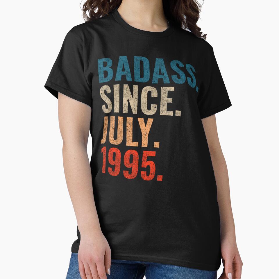 Badass since July 1995 Vintage 1995 July birthday gift by Teelogic T-Shirts, Hoodie, Sweatshirt | BlankRebels.com (Image 2)