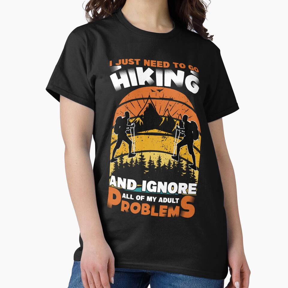 I Just Need To Go Hiking And Ignore All Of My Adult Problems by RED FIR T-Shirts, Hoodie, Sweatshirt (Image 2)