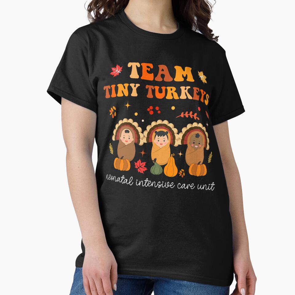 Cute Team Tiny Turkeys Neonatal NICU Nurse Thanksgiving Fall by laurelrhodes T-Shirts, Hoodie, Sweatshirt (Image 2)