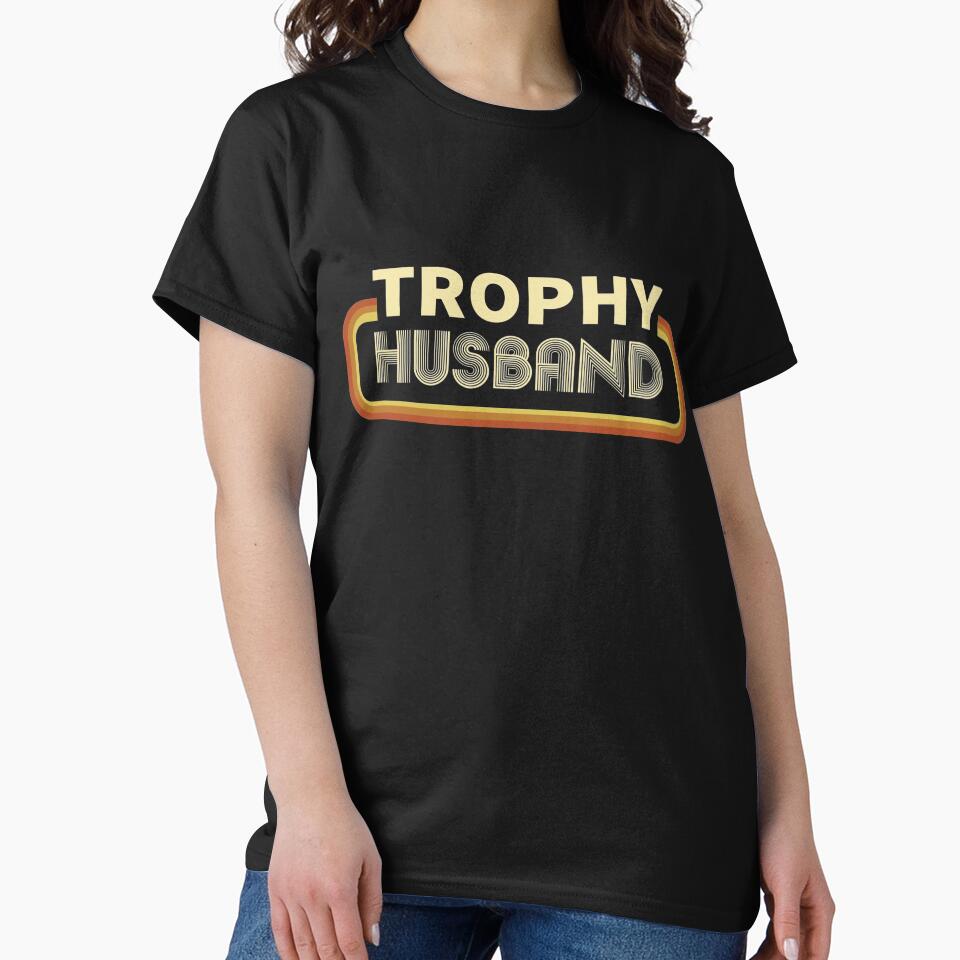 Trophy Husband by angus77ok T-Shirts, Hoodie, Sweatshirt | BlankRebels.com (Image 2)