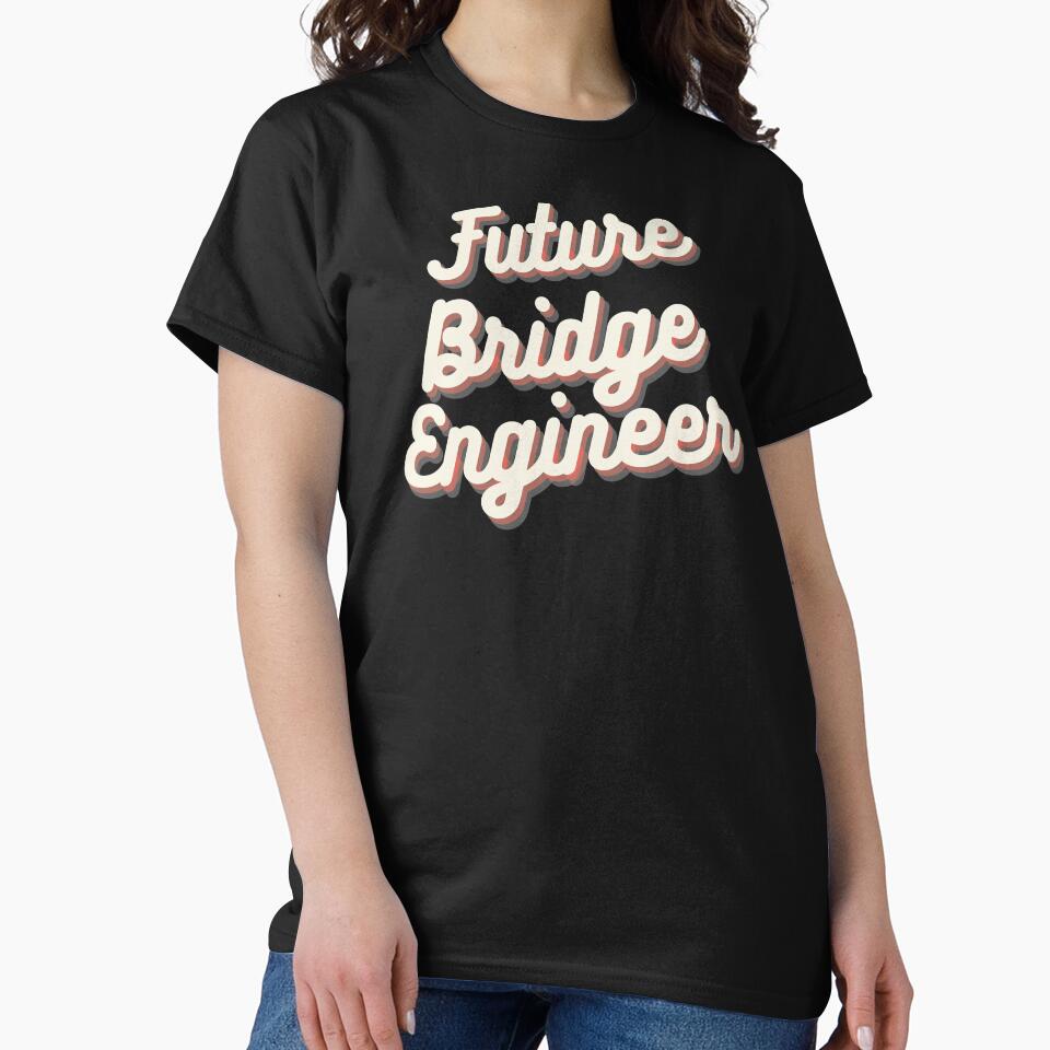 Future Bridge Engineer by Crafty-Mornings T-Shirts, Hoodie, Sweatshirt | BlankRebels.com (Image 2)