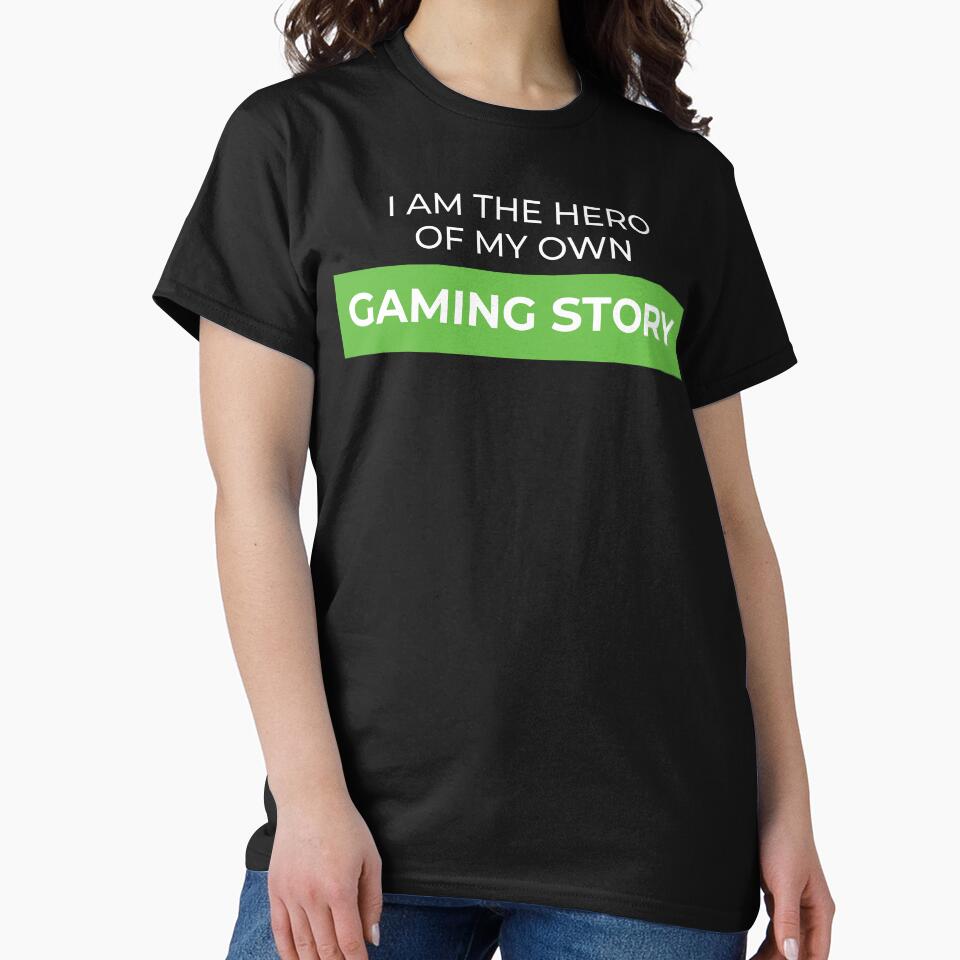 I am the HERO of my gaming story by FreshCorner T-Shirts, Hoodie, Sweatshirt | BlankRebels.com (Image 2)
