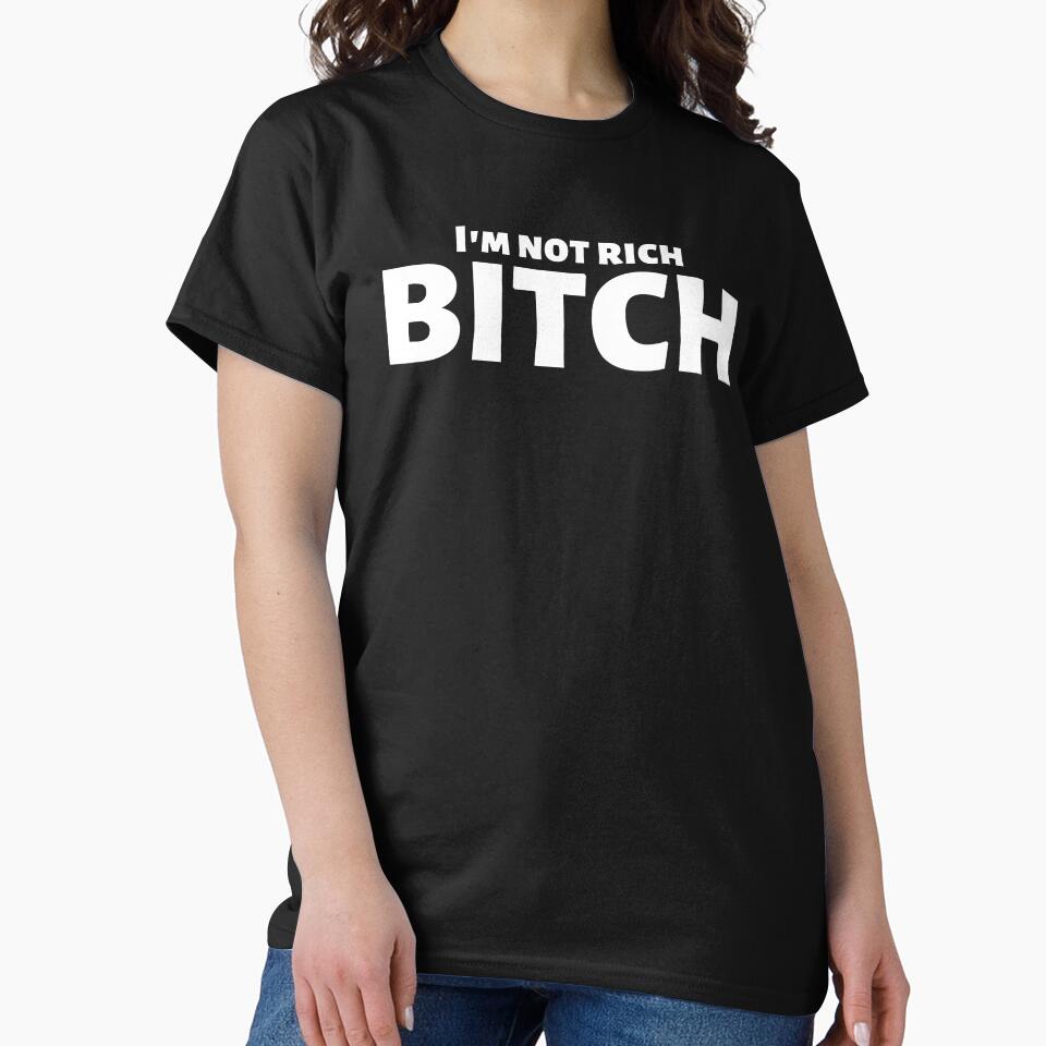 I'm not rich, bitch by nekojeko T-Shirts, Hoodie, Sweatshirt | BlankRebels.com (Image 2)