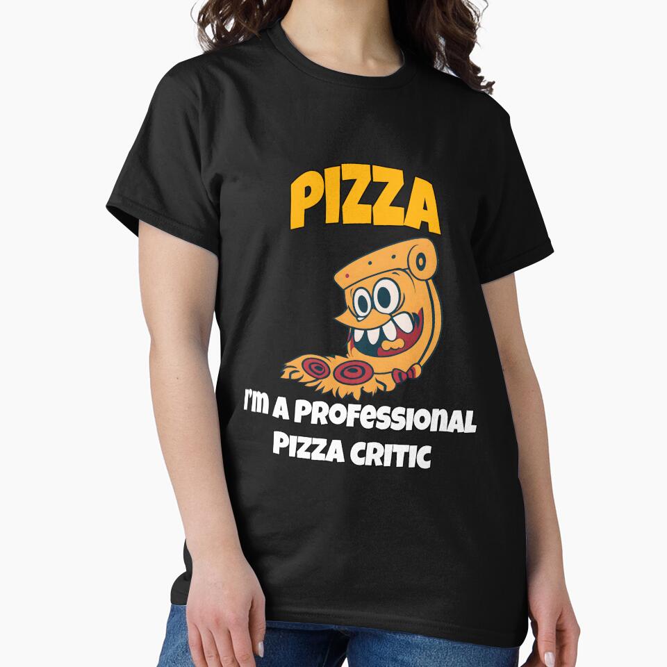 Funny Pizza Lover Humorous Design Pizza I'm A Professional Pizza Critic by fantasticdesign T-Shirts, Hoodie,... (Image 2)