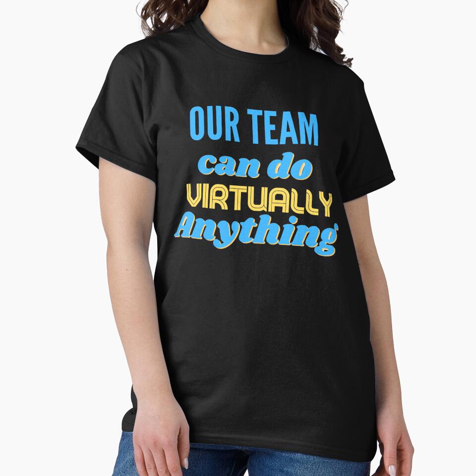 Our Team can do Virtually Anything by SunfullyYours T-Shirts, Hoodie, Sweatshirt | BlankRebels.com (Image 2)