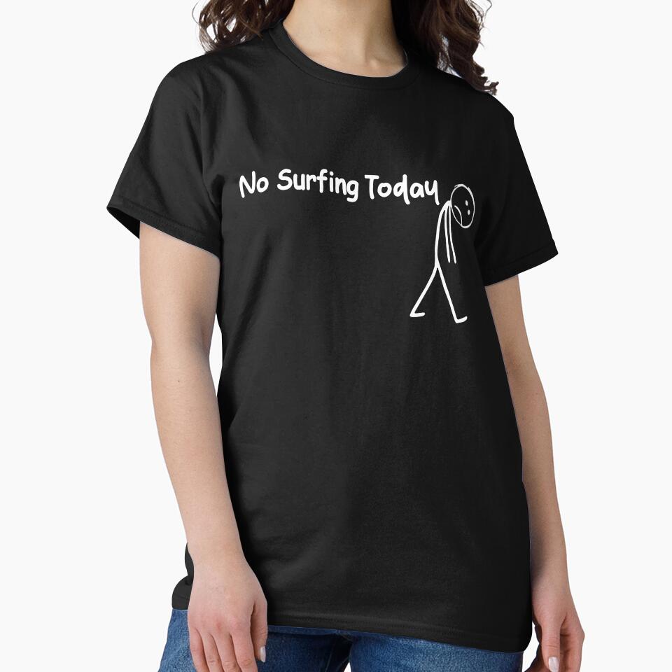 No Surfing Today, Sad Stick Figure, Funny Father's Day, Surfing Lovers Tee, Surfing Quote by PrintItStudio... (Image 2)
