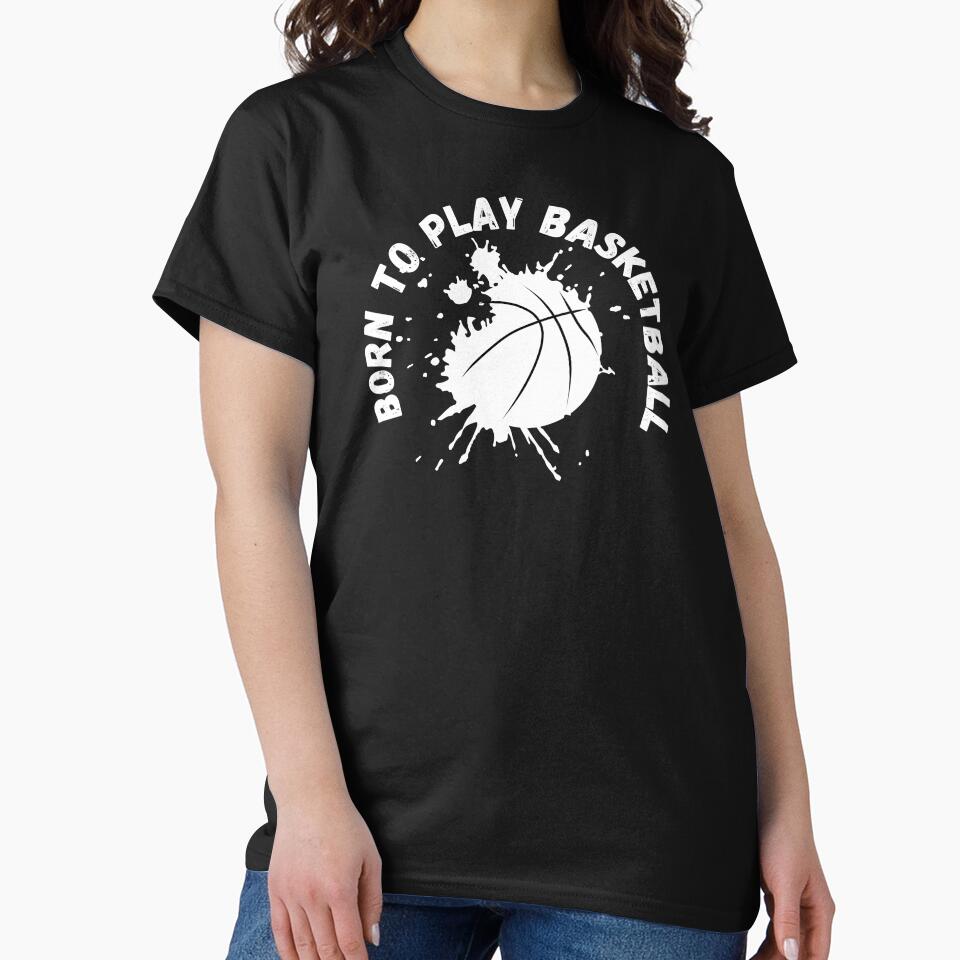 Born To Play Basketball by Theleochick T-Shirts, Hoodie, Sweatshirt | BlankRebels.com (Image 2)