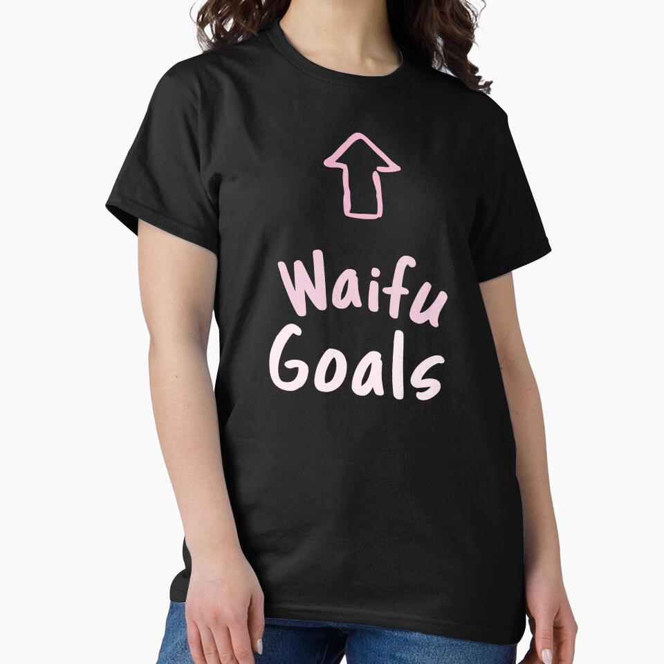 Waifu Goals by SuperstyleTees T-Shirts, Hoodie, Sweatshirt | BlankRebels.com (Image 2)