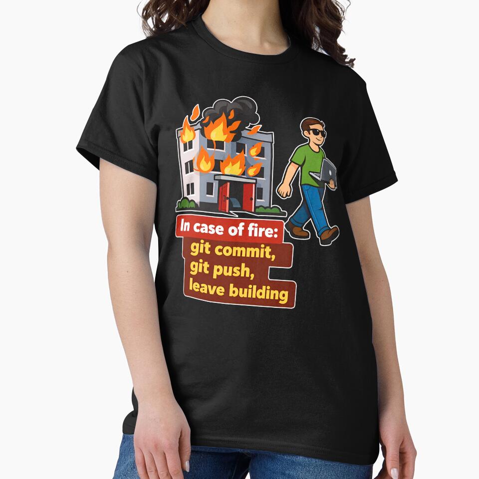 In Case Of Fire Git Commit Git Push Funny Programmer by Zenith Design T-Shirts, Hoodie, Sweatshirt (Image 2)