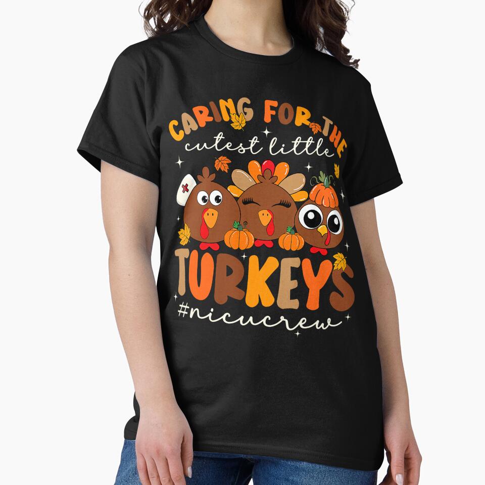 Caring for The Cutest Turkeys NICU Nurse Thanksgiving by laurelrhodes T-Shirts, Hoodie, Sweatshirt (Image 2)