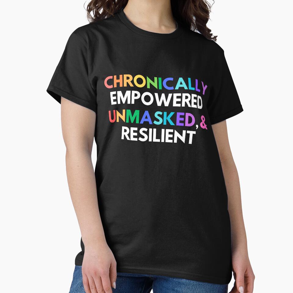 Chronically Empowered, Unmasked & Resillient by ChronicallyEmpowered T-Shirts, Hoodie, Sweatshirt | BlankRebels.com (Image 2)