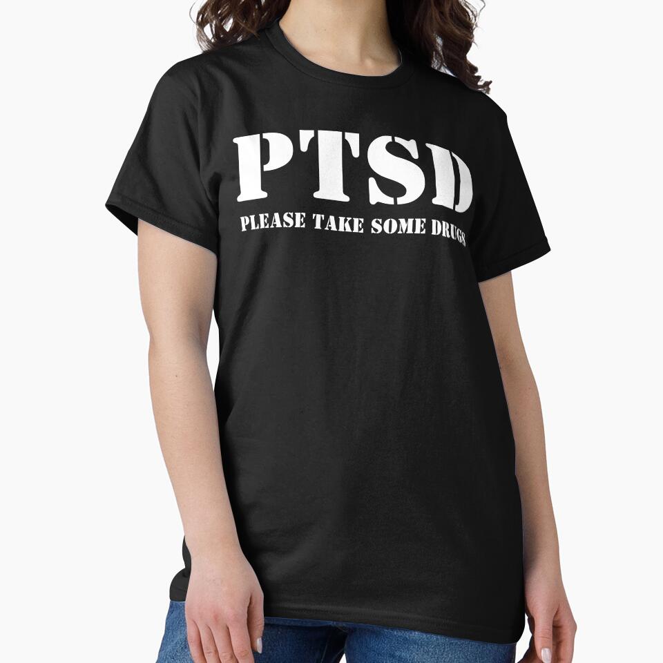 PTSD Please Take Some Drugs by BuyMyMerchNow