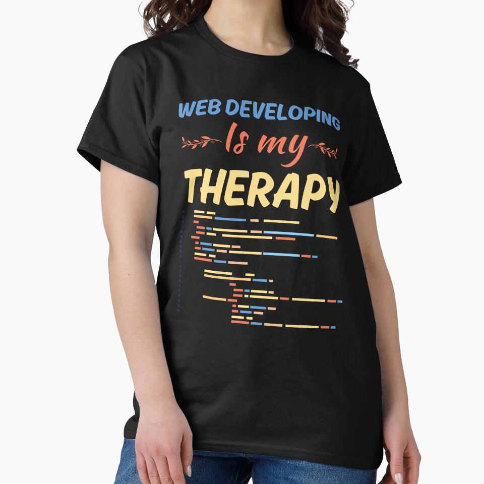 Web developing is my therapy, funny web developer job or profession sayings by NBSStore