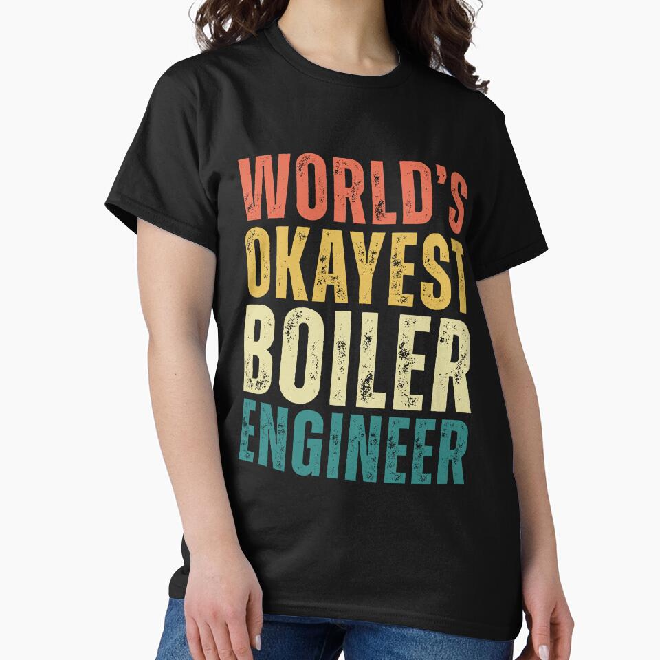 Retro Worlds Okayest Boiler Engineer by kamrankhan T-Shirts, Hoodie, Sweatshirt | BlankRebels.com (Image 2)