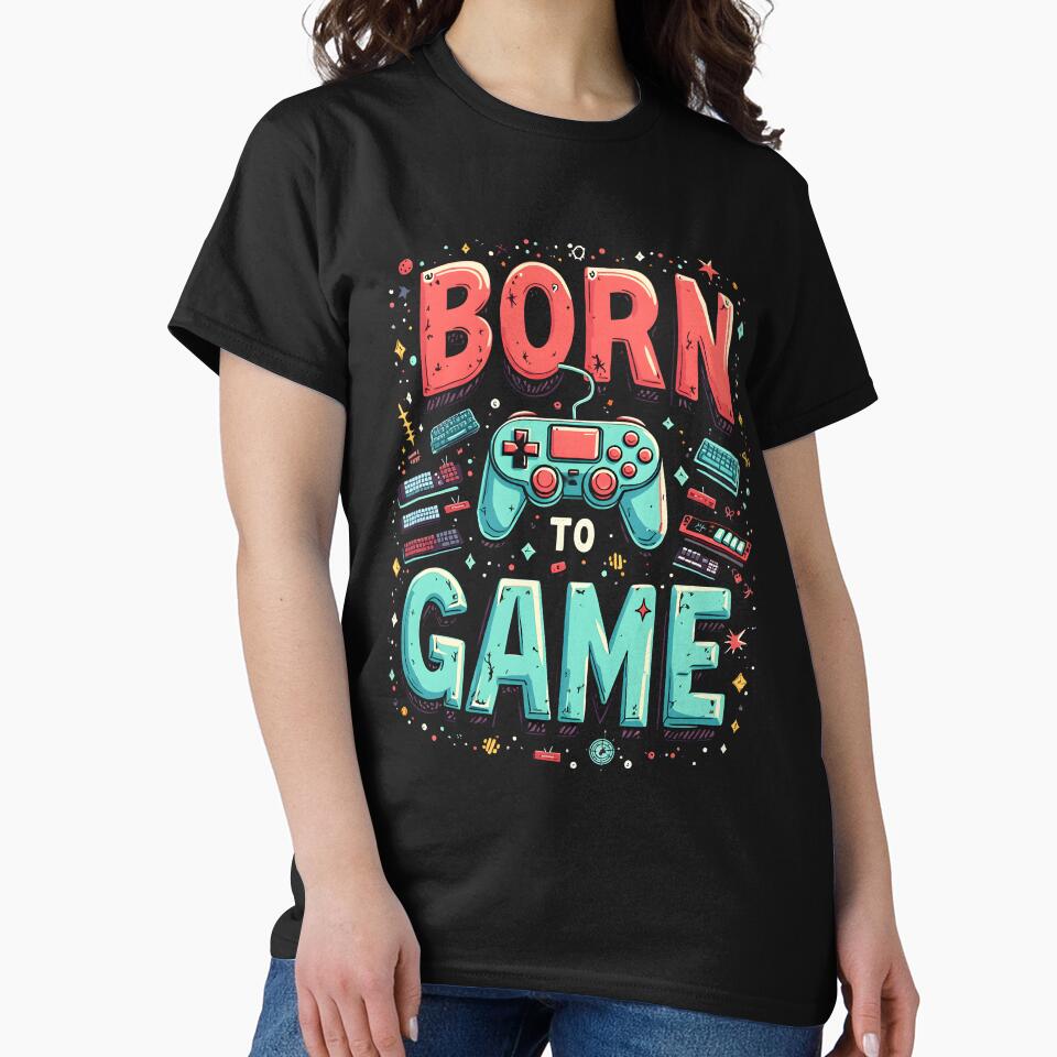Born Game T-Shirts, Hoodie, Sweatshirt